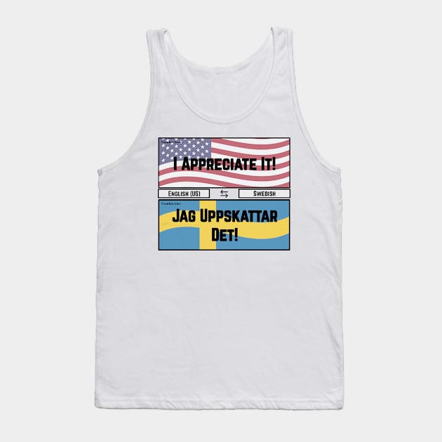 I Appreciate It Tank Top by JFE Designs